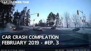 Car Crash Compilation - February 2019 - #Ep. 3