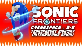 Sonic Frontiers - CYBERSPACE  2 - 6: Transparent Highway (KITSUN3POWR REMIX)