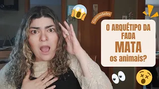 🧚 É VERDADE QUE O ARQUÉTIPO DA FADA MAT@ OS ANIMAIS?