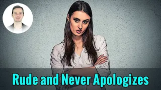 Why Women Disrespect You and Never Apologize
