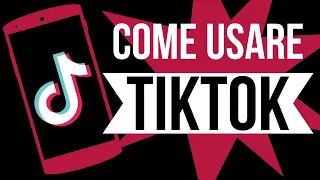 How to use TikTok - The complete guide