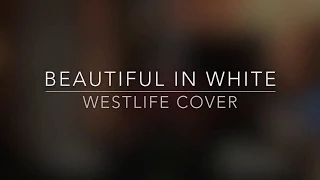 Beautiful In White - Westlife cover