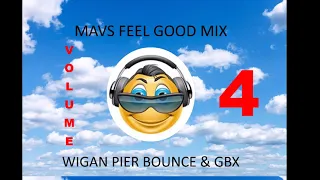 Feel Good Mashup Volume 4  - Wigan Pier Bounce & GBX