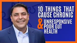 10 things that cause chronic and unresponsive poor gut health