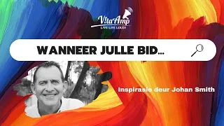 VitaAmp Inspirasie | Wanneer julle bid...