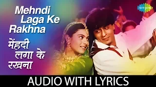 मेहँदी लगा के रखना | Mehndi Laga Ke Rakhna with Lyrics| Shahrukh Khan Lata Mangeshkar | Udit Narayan