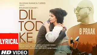 B Praak||Dil Tod Ke [Slowed+Reverb] Manoj M