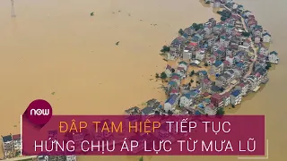 Tin lũ lụt Trung Quốc 19/8: Đập Tam Hiệp đối mặt lũ lớn chưa từng có | VTC Now