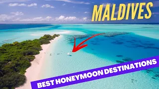 Best Honeymoon Destinations In Maldives