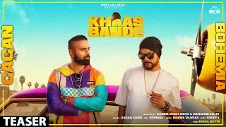 Khaas Bande (Teaser) | Gagan Kokri Ft. Bohemia