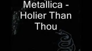 Metallica - Holier Than Thou (with lyrics)