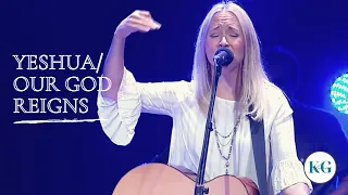 Yeshua / Our God Reigns / All Hail King Jesus || Kelanie Gloeckler || 2021