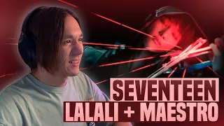 SEVENTEEN - LALALI + MAESTRO / РЕАКЦИЯ