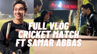 Cricket Match Ft Samar Abbas | Full Vlog | At The Forgotten Al Habib Restaurant | Vlog 10 |