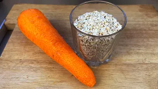Do you have oatmeal and carrots? Recipe for a delicious and healthy dessert