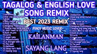 New 2023 Best Slow Jam Remix | English & Tagalog Love Song Nonstop Compilation