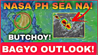 LOOK! DUMADAAN NA SA PH SEA❗BAGYONG BUTCHOY Ganito KALAKAS❗HABAGAT Magpapa ulan sa BUONG LUZON❗