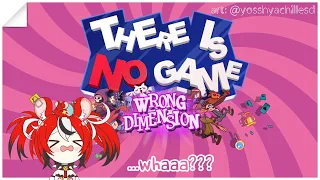 ≪There is No Game: WRONG DIMENSION≫ THERE IS NO GAME. DON'T WATCH THIS STREAM.