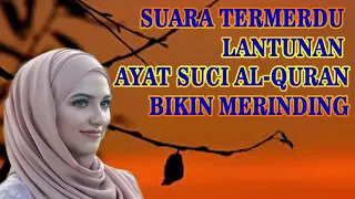 SUARA MERDU LANTUNAN AYAT SUCI AL-QUR'AN_(Mohon Ijin Upload Buat Amal Jariyah)