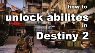 How to unlock abilities in destiny 2