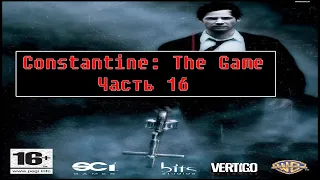 Constantine: The Game [ Прохождение, часть 16 - конец ]