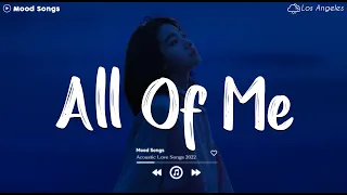 All Of Me 😥 Sad Songs Playlist 2024 ~Depressing Songs Playlist 2024 That Will Make You Cry