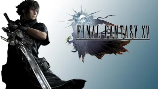 Final Fantasy 15/ Final Fantasy XV Walkthrough Part 1 Gameplay  Developer Demo