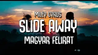 Miley Cyrus - Slide Away [MAGYAR FELIRAT] [4K]