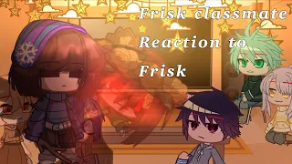 Frisk classmate reaction to Frisk//Undertale+Universetime//Gacha Club//