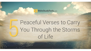 5 Peaceful Verses to Carry You Through the Storms of Life