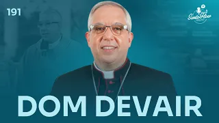 DOM DEVAIR (Bispo da Diocese de Piracicaba - SP) | SantoFlow Podcast #191