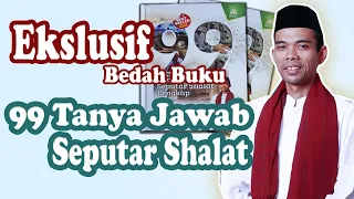 Cara melaksanakan Shalat Dengan Benar || Ustadz Abdul Somad. Lc., MA 99 Tanya Jawab Seputar Shalat