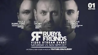 Ruby&friends Video Stream Event Edition 01 feat. Dylan Deck, Paul Hamilton & DJ Ruby - 21.11.20