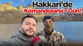 HAKKARİ'DE ASKERLERLE 1 GÜN!