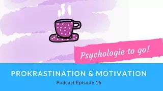 Prokrastination und Motivation: 6 Tipps