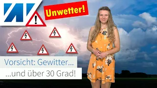 Alarmstufe ROT: Unwetter durch Gewitter, Sturzfluten, Hagel und Sturmböen! Dazwischen Hitze bis 33°!