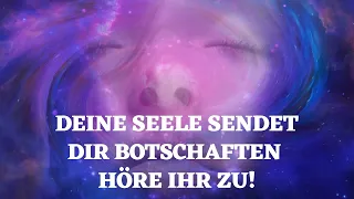 Höre gut zu, wenn DEINE Seele DIR Botschaften sendet!