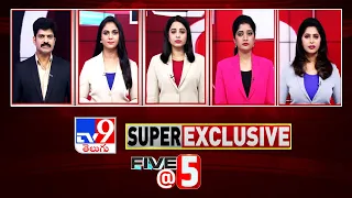 Five @ 5 | Super Exclusive News | 22 July 2023 - TV9
