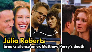 How Julia Roberts Broke Silence on Ex Matthew Perry’s ‘Heartbreaking’ Death