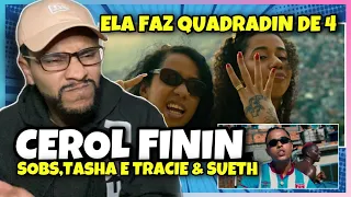 CEROL FININ - SOBS, TASHA E TRACIE & SUETH [REACT/ANÁLISE]