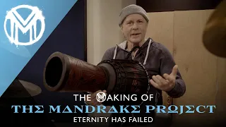 The Making Of The Mandrake Project - Eternity Has Failed