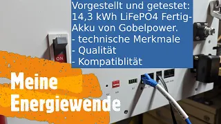 Vorgestellt und getestet: 14,3 kWh #LiFePO4 Fertigakku von Gobelpower