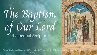 The Baptism of Our Lord Hymns and Scripture