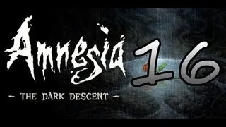 Amnesia: The Dark Descent - Finding The Orbs (P16)