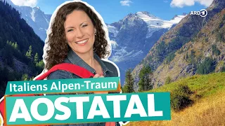 Italiens Alpen - Vom Mont Blanc ins Aostatal | ARD Reisen