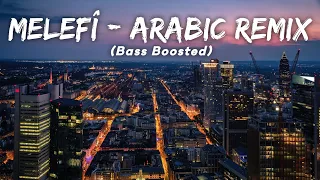 Melefî - Arabic Remix (Bass Boosted) LMH 🎧