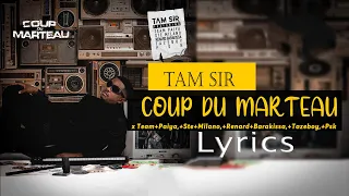 Tam Sir - Coup du marteau (Paroles Lyrics) ft Team Paiya, Ste Milano, Renard Barakissa, Tazeboy, PSK