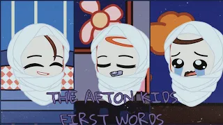 The Afton Kids First Words || Gacha FNAF