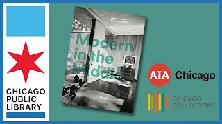 Modern in the Middle: Chicago Houses 1929-75 Discussion with Authors Michelangelo Sabatino and Susan