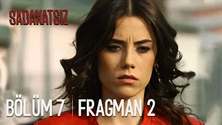 Sadakatsiz 7.Bölüm 2.Fragman